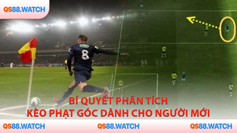 Bí quyết phân tích kèo phạt góc dành cho người mới